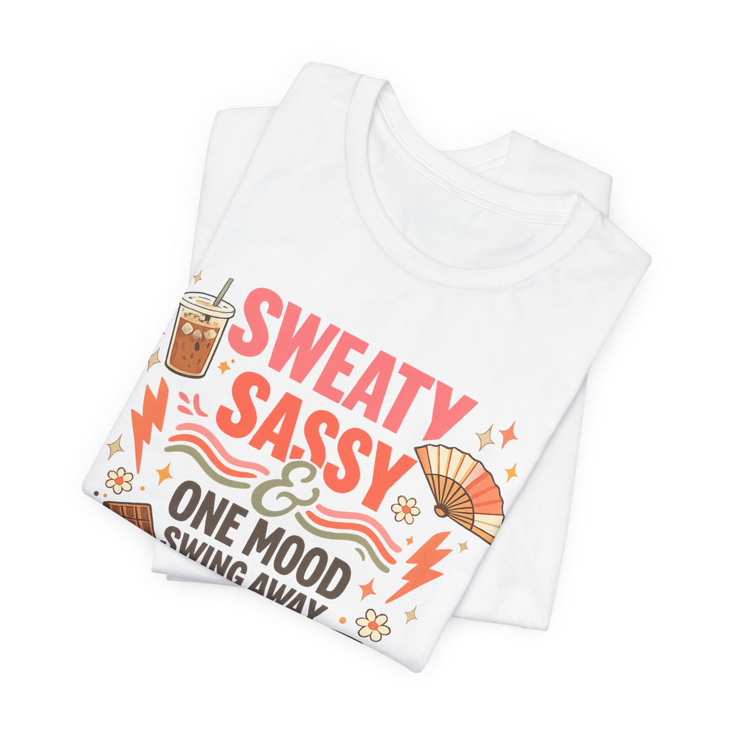Menopause Humor Shirt Funny Woman Tshirt Sassy Graphic Tee Hot Flash Apparel Midlife Awareness Wear Mood Swing Top Birthday Gift Mom