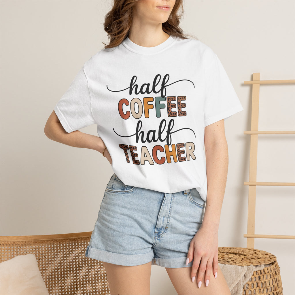 Half Coffee Half Teacher T-Shirt — Funny Teacher Coffee Tee