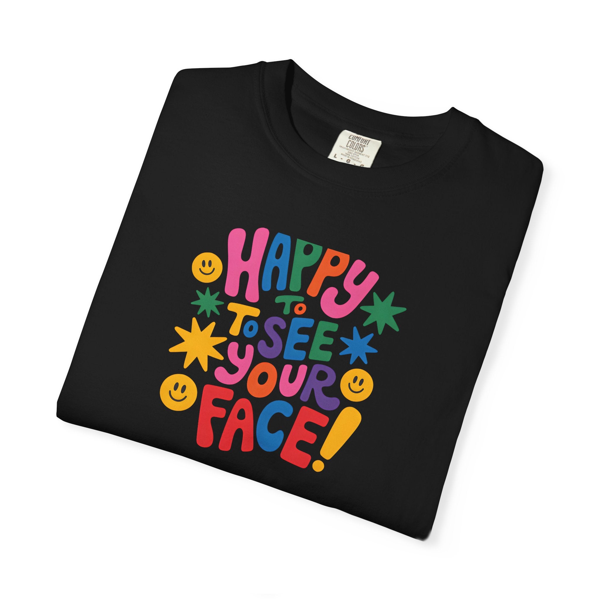 Happy to See Your Face T-shirt | Colorful Retro Smiley Typography