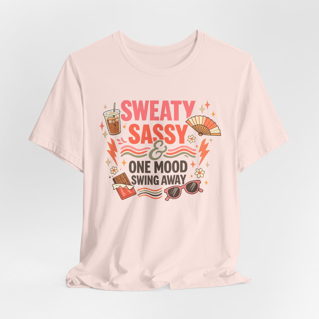 Menopause Humor Shirt Funny Woman Tshirt Sassy Graphic Tee Hot Flash Apparel Midlife Awareness Wear Mood Swing Top Birthday Gift Mom