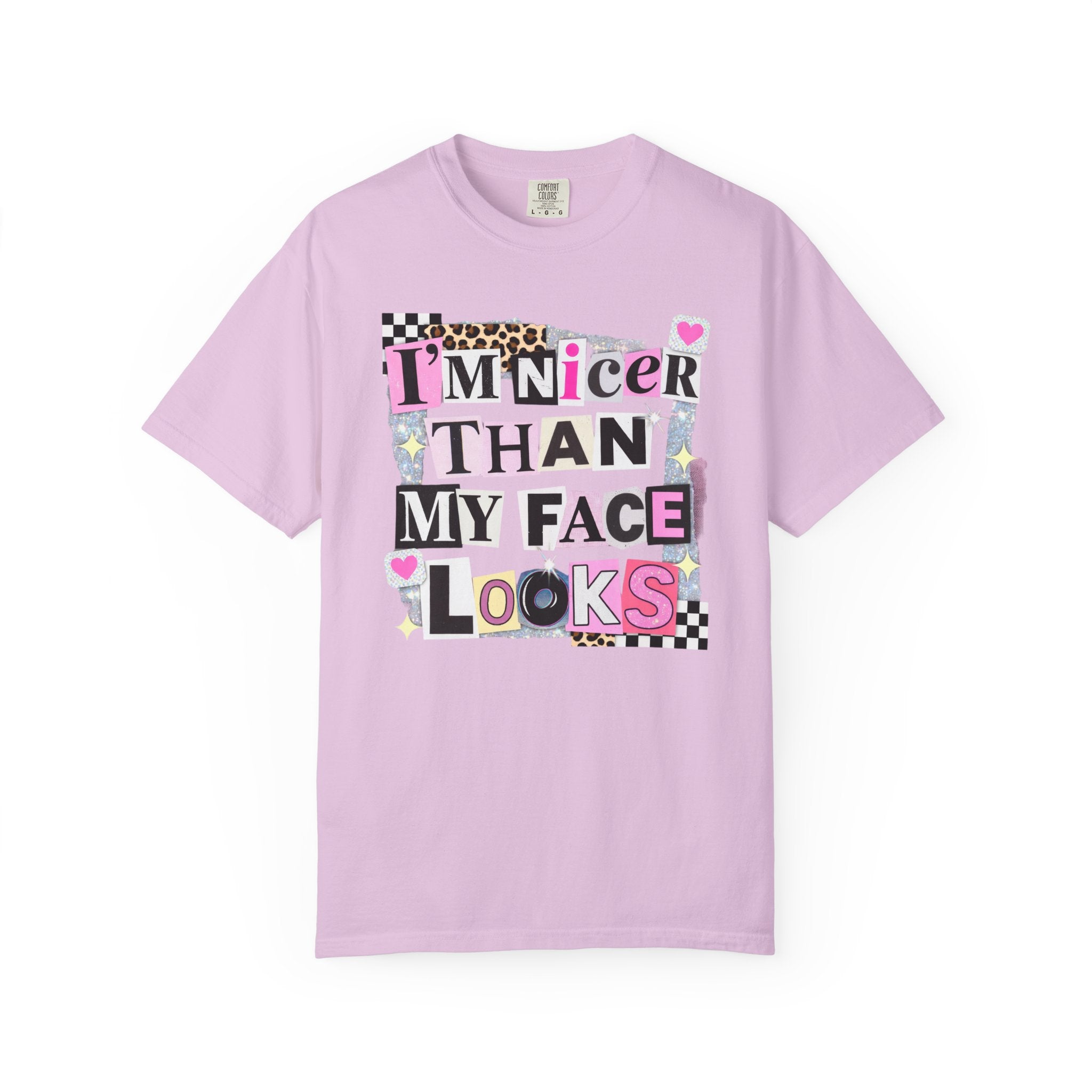 I'm Nicer Than My Face Looks T-Shirt — Funny Graphic Tee for Sarcastic Humor