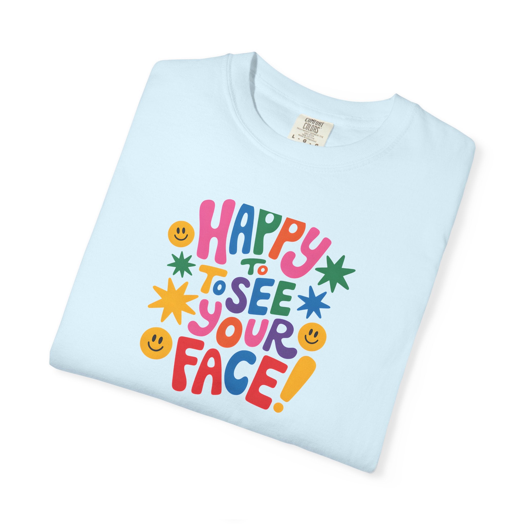 Happy to See Your Face T-shirt | Colorful Retro Smiley Typography