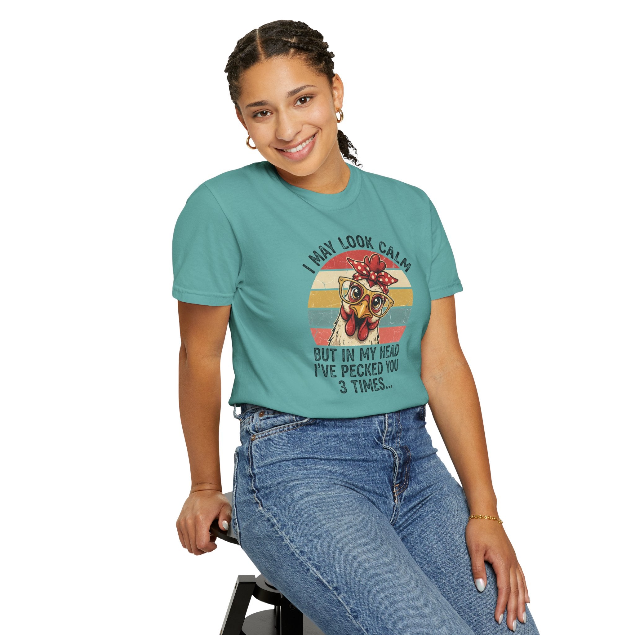 Chicken Graphic T-Shirt — "I May Look Calm But In My Head I’ve Pecked You 3 Times"