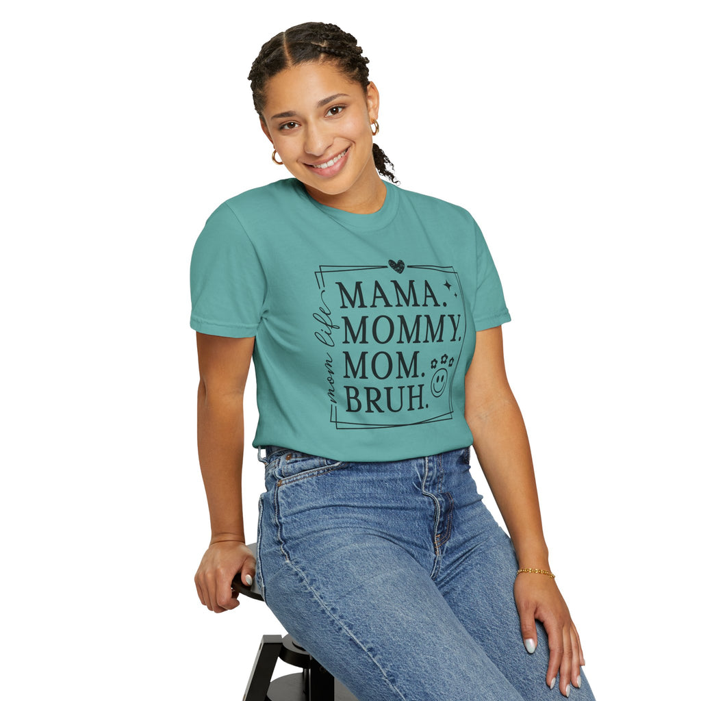 Mama. Mommy. Mom. Bruh. T-Shirt — Funny Mom Life Tee