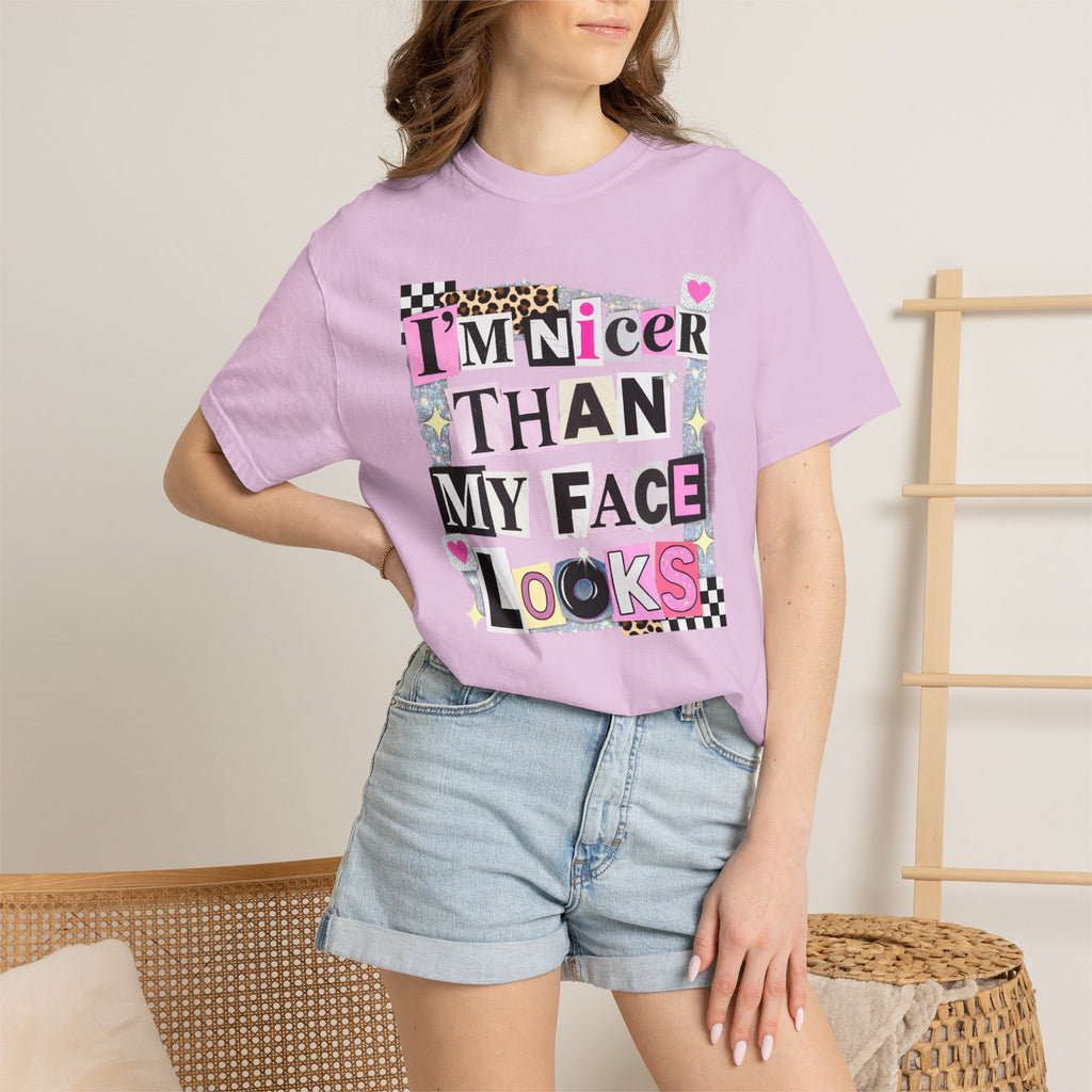 I'm Nicer Than My Face Looks T-Shirt — Funny Graphic Tee for Sarcastic Humor