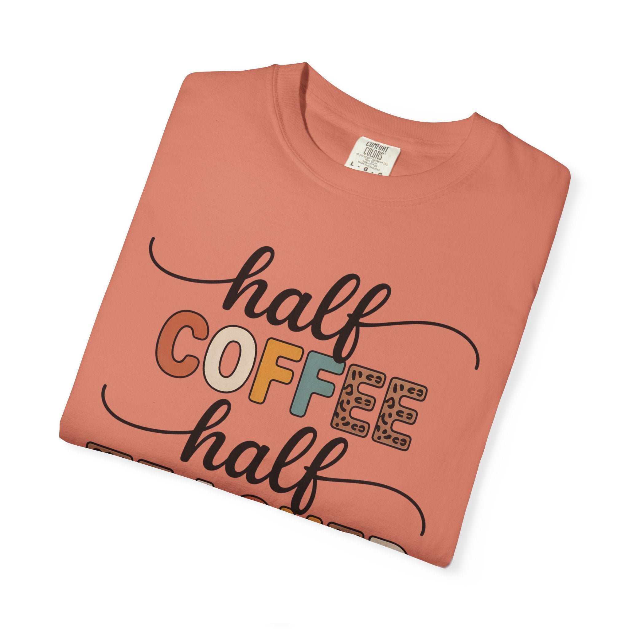 Half Coffee Half Teacher T-Shirt — Funny Teacher Coffee Tee