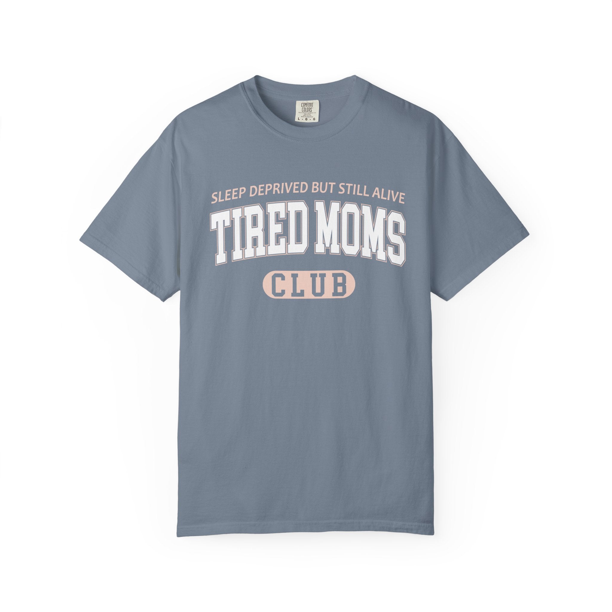 Tired Moms Club T‑Shirt — 'Sleep Deprived But Still Alive' Graphic Tee