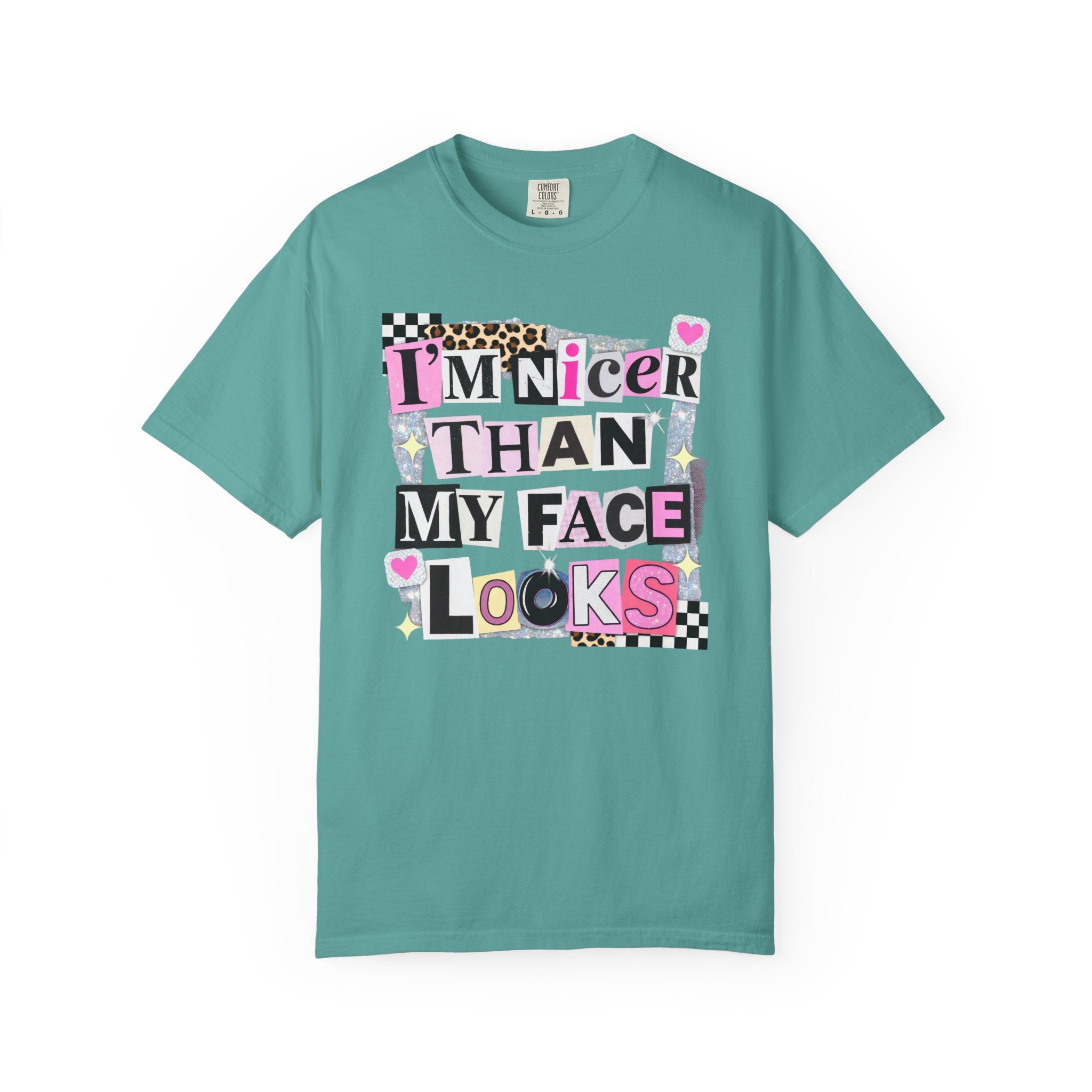 I'm Nicer Than My Face Looks T-Shirt — Funny Graphic Tee for Sarcastic Humor