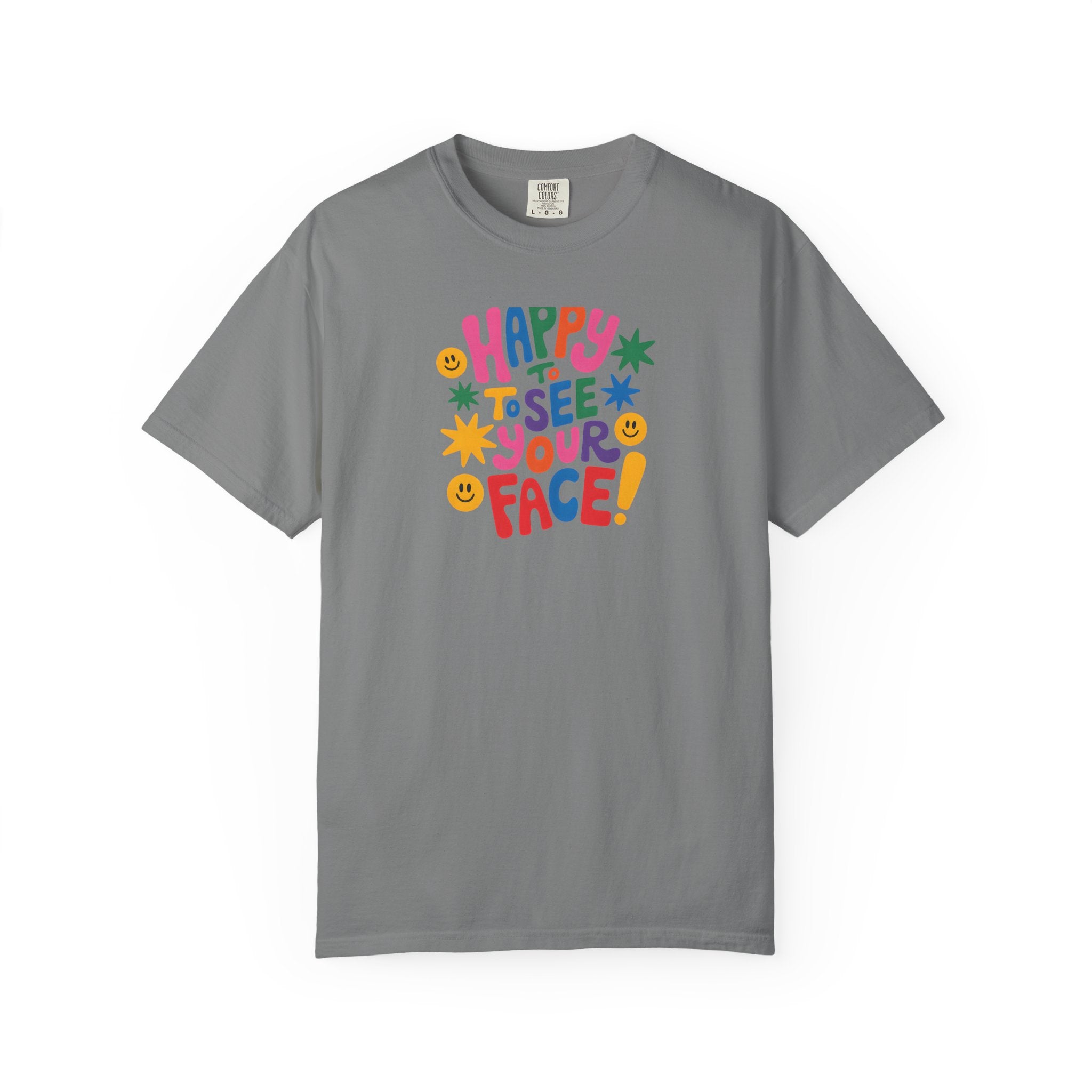 Happy to See Your Face T-shirt | Colorful Retro Smiley Typography